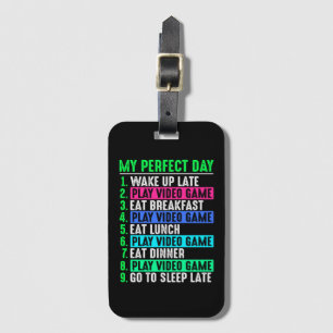 Gamer My Perfect Day Play Video Games Luggage Tag