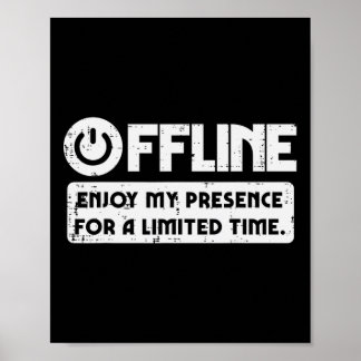 Gamer Offline Enjoy My Presence Time Men Boys Kids Poster