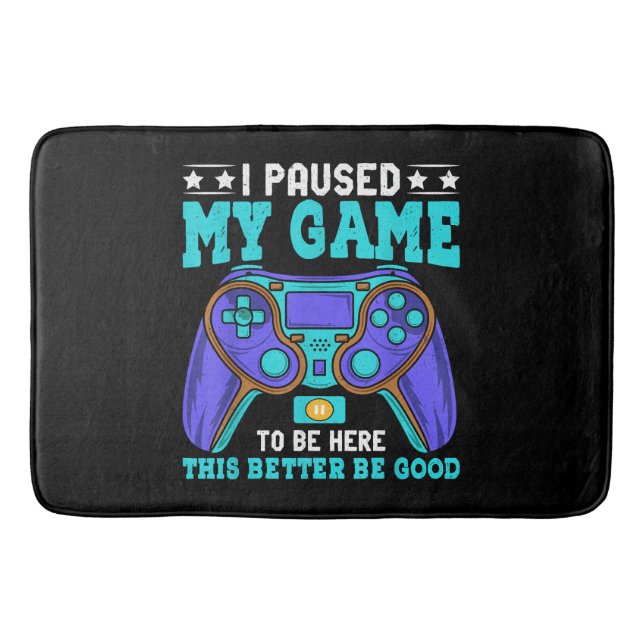 Gamer Shirt Boys Men Kids Teens Paused My Game To  Bath Mat (Front)