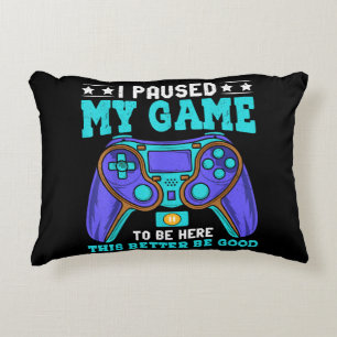 Gamer Shirt Boys Men Kids Teens Paused My Game To Decorative Cushion