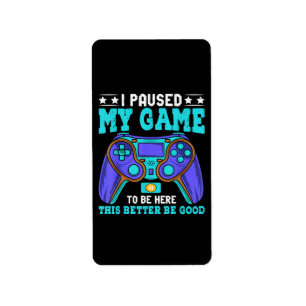 Gamer Shirt Boys Men Kids Teens Paused My Game To  Label