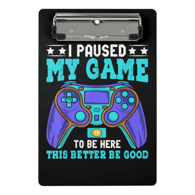Gamer Shirt Boys Men Kids Teens Paused My Game To  Mini Clipboard (Front)