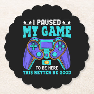 Gamer Shirt Boys Men Kids Teens Paused My Game To Paper Coaster