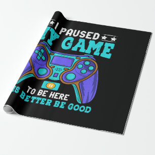 Gamer Shirt Boys Men Kids Teens Paused My Game To Wrapping Paper