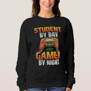 Gamer Students Gaming Student By Day Gamer By Nig Sweatshirt