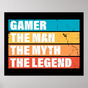 Gamer. The Man. The Myth. The Legend. Poster