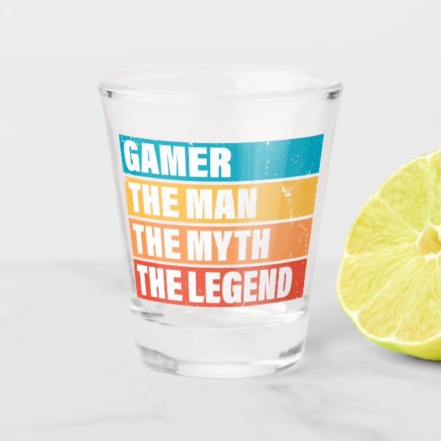 Gamer. The Man. The Myth. The Legend. Shot Glass (Front)