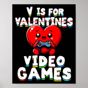 Gamer Valentines V For Video Games Boys Funny Hear Poster