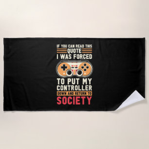 Gamer Was Forced To Put My Controller Beach Towel