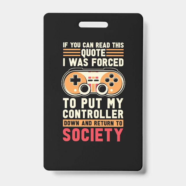 Gamer Was Forced To Put My Controller ID Badge (Front)