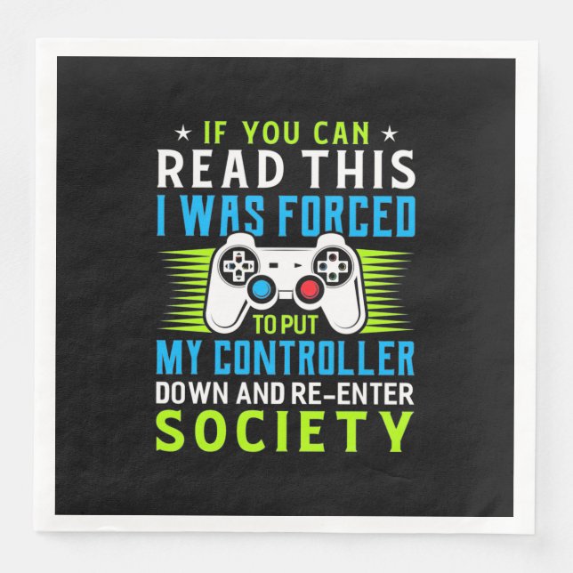 Gamer Was Forced To Put My Controller Napkin (Front)