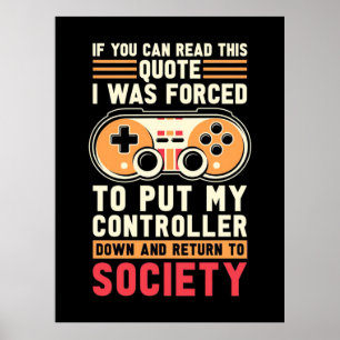 Gamer Was Forced To Put My Controller Poster