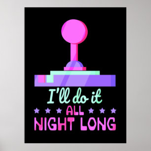 Gamer Will Do It All Night Long Poster