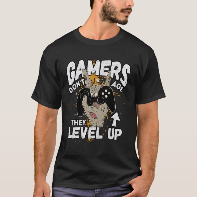 Gamers Don'T Age They Level Up Gaming T-Shirt (Front)
