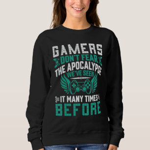 Gamers Don't Fear  Video Gamers Gaming Sweatshirt