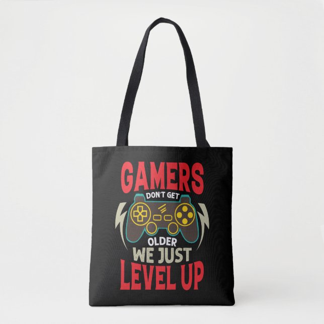 GAMERS DON'T GET OLDER WE JUST LEVEL UP TOTE BAG (Front)