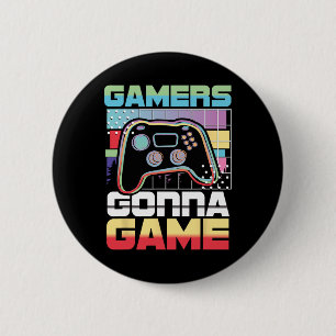 Gamers Gonna Game Video Game Player Gaming Funny 6 Cm Round Badge