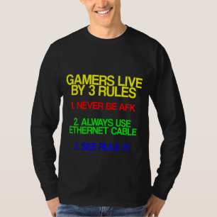 Gamers Live By 3 Rules Never Be Afk T-Shirt
