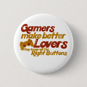 Gamers make better lovers 6 cm round badge