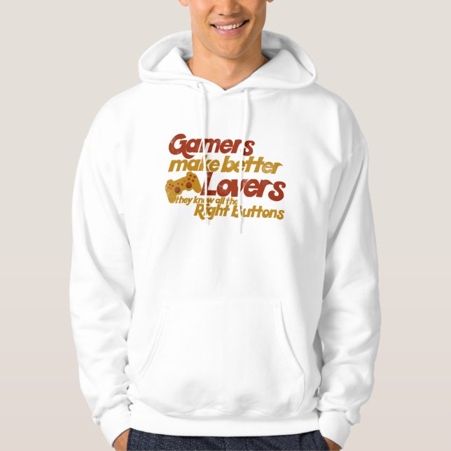 Gamers make better lovers hoodie (Front)