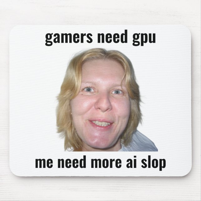 Gamers Need GPU Funny Meme Mouse Pad (Front)