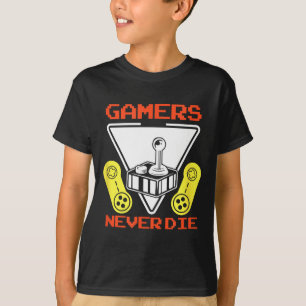 Gamers Never Die Funny Gaming Quotes Great Gift Fo T-Shirt