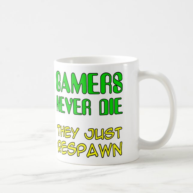 Gamers Never Die They Respawn Funny Mug (Right)