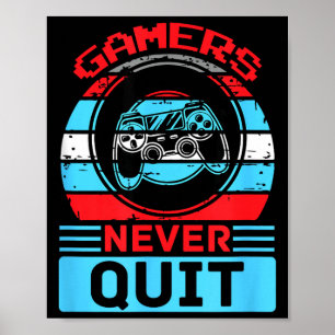 Gamers Never Quit Funny Gaming Quotes Gift For Rpg Poster