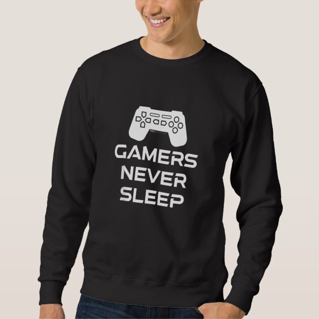 Gamers Never Sleep Sweatshirt (Front)