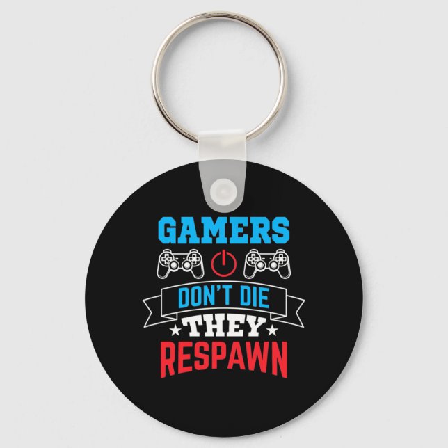 Gamers They Respawn Key Ring (Front)