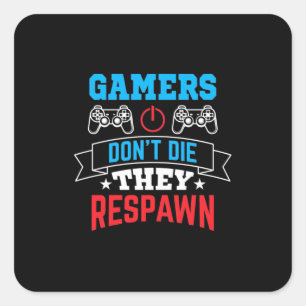 Gamers They Respawn Square Sticker