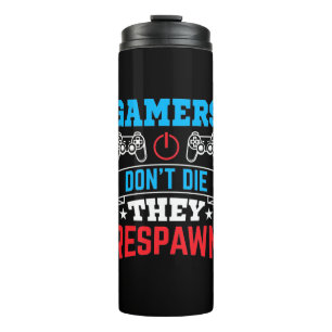 Gamers They Respawn Thermal Tumbler