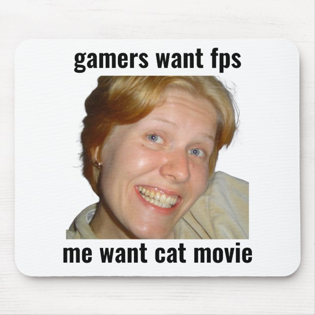 Gamers Want FPS Funny Meme Mouse Pad (Front)