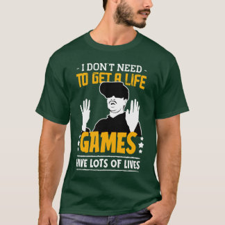 Games Have Lots of Lives gift gift T-Shirt