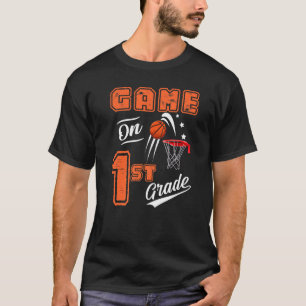 Games On First Grade Basketball First Day Of Schoo T-Shirt
