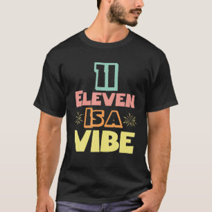 Gaming 11th Birthday Eleven Is A Vibe 11 Year Old T-Shirt