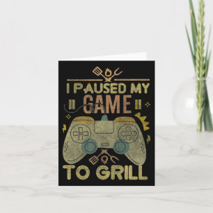 Gaming And Smoking I Paused My Game To Grill Gamin Card