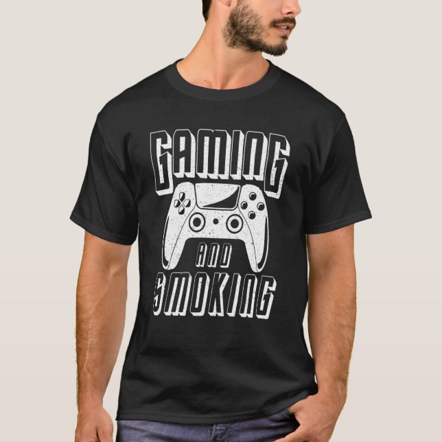 Gaming And Smoking Video Game Controller T-Shirt (Front)