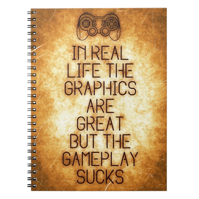 Gaming Are Great In Real Life Notebook (Front)