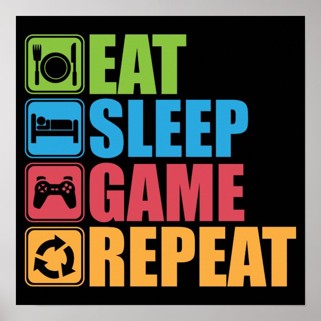 Gaming - Eat, Sleep, Game, Repeat - Gamer, Funny Poster (Front)