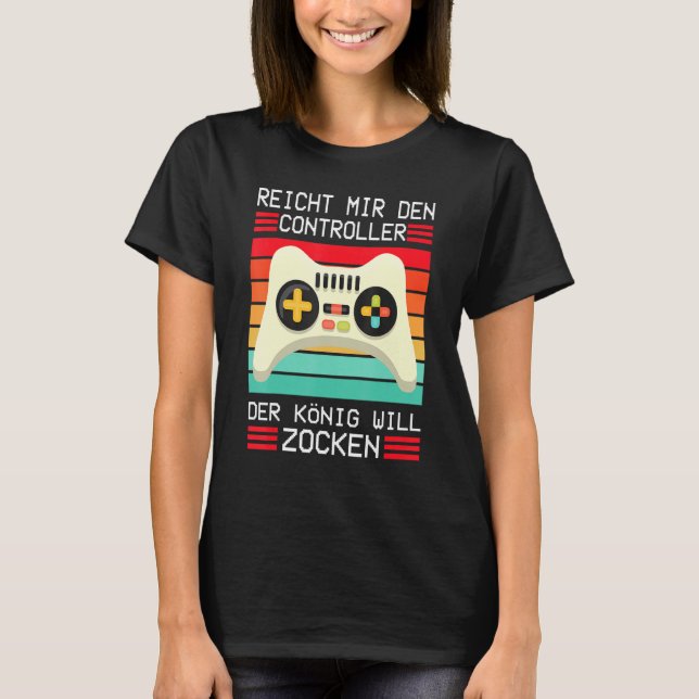Gaming Game Console Enich Mir Den Controller König T-Shirt (Front)