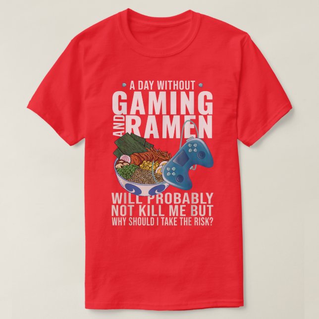 Gaming Gamer Anime Japanese Noodle Ramen  T-Shirt (Design Front)