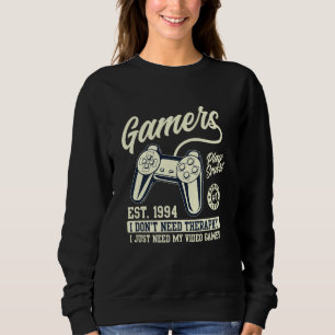 Gaming Gamers Quotes Graphic TOutfit Cool Designs Sweatshirt