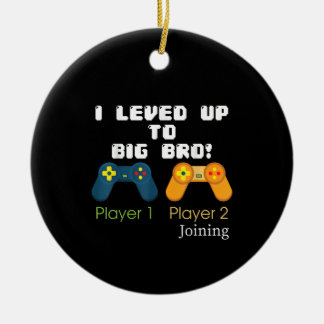 Gaming Gift I Level Up To Big Bro Brother Present Ceramic Ornament