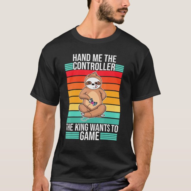 Gaming Hand Me The Controller King Console Gamer   T-Shirt (Front)