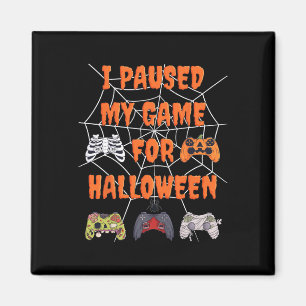 Gaming I Paused My Game For Halloween Fun Gamer Bo Magnet