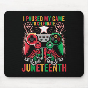Gaming I Paused My Game To Celebrate Juneteenth Ki Mouse Pad