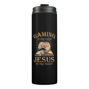 Gaming In My Veins Jesus In My Heart Thermal Tumbler