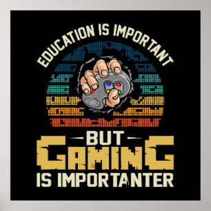 gaming is importanter poster