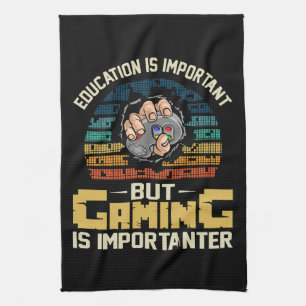 gaming is importanter tea towel
